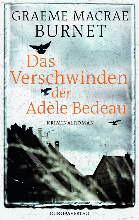 Das Verschwinden der Ad&egrave;le Bedeau - Graeme Macrae Burnet