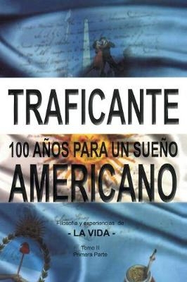 100 a&ntilde;os para un sue&ntilde;o americano - Salvatore Gerardo Traficante