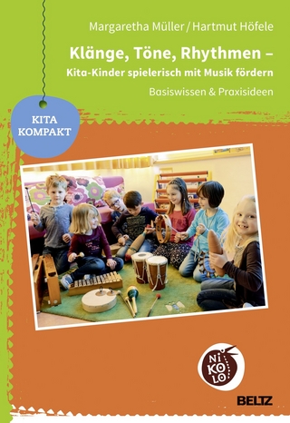 Klänge, Töne, Rhythmen - Kita-Kinder spielerisch mit Musik fördern