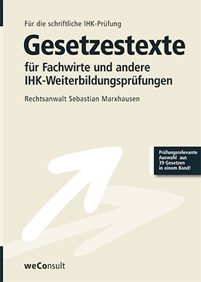Gesetzestexte für Fachwirte und andere IHK-Weiterbildungsprüfungen