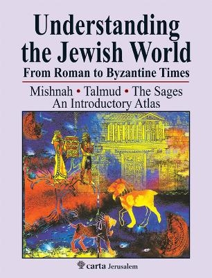 Understanding the Jewish World from Roman to Byzantine Times - Michael Avi-Yonah, Shmuel Safrai