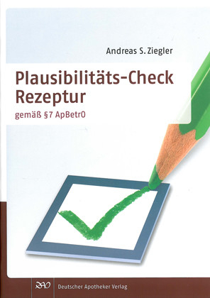 Plausibilit&auml;ts-Check Rezeptur - Andreas S. Ziegler