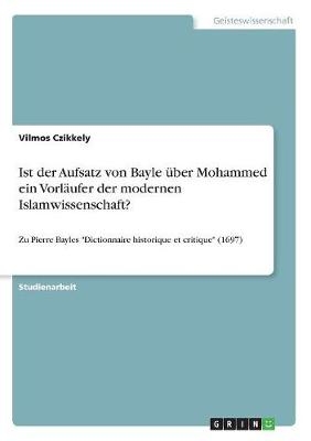 Ist der Aufsatz von Bayle Ã¼ber Mohammed ein VorlÃ¤ufer der modernen Islamwissenschaft?