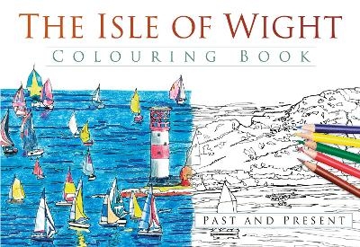 The Isle of Wight Colouring Book: Past and Present