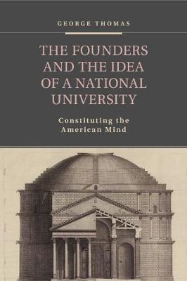 The Founders and the Idea of a National University - George Thomas
