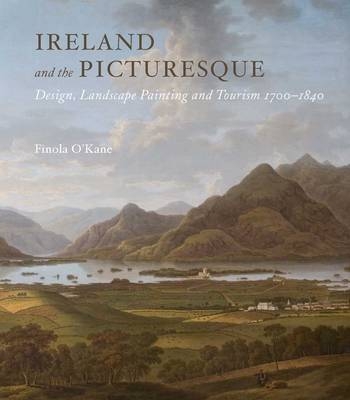 Ireland and the Picturesque - Finola O'Kane