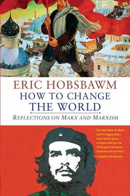 How to Change the World - Eric Hobsbawm