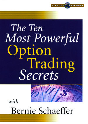The Ten Most Powerful Option Trading Secrets - Bernie G. Schaeffer