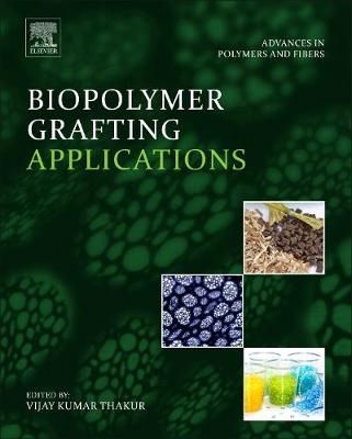 Biopolymer Grafting: Applications - Vijay Kumar Thakur