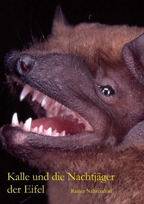 Kalle und die Nachtj&auml;ger der Eifel - Rainer Nahrendorf