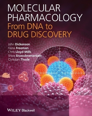 Molecular Pharmacology - John Dickenson, Fiona Freeman, Chris Lloyd Mills, Christian Thode, Shiva Sivasubramaniam