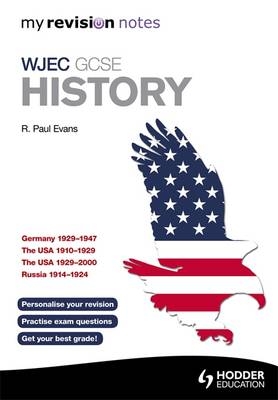 My Revision Notes WJEC GCSE History - R. Paul Evans, Rob Quinn