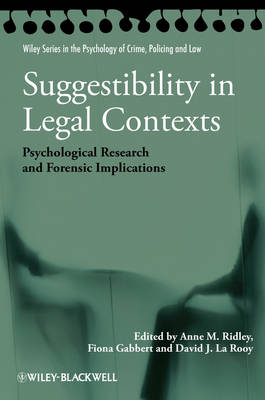 Suggestibility in Legal Contexts - Anne M. Ridley, Fiona Gabbert, David J. La Rooy