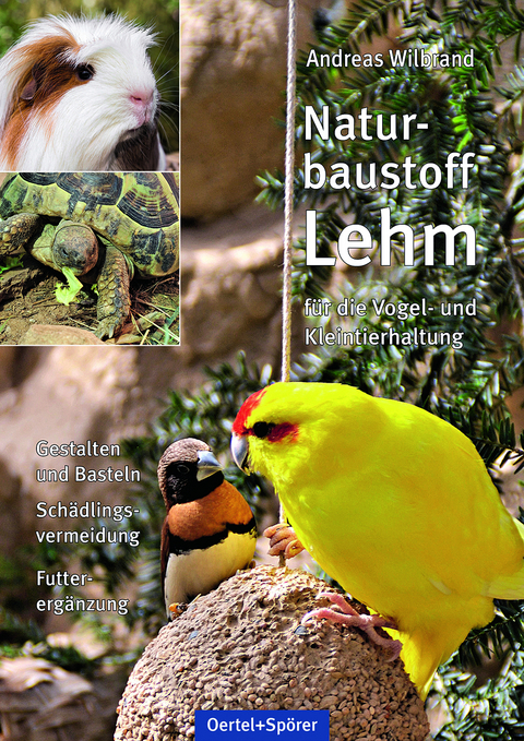 Naturbaustoff Lehm f&uuml;r die Vogel- und Kleintierhaltung - Andreas Wilbrand