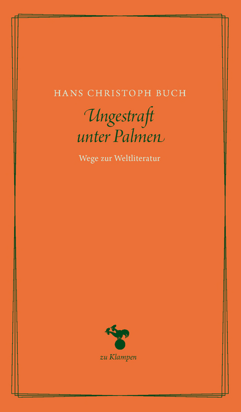Ungestraft unter Palmen - Hans Christoph Buch