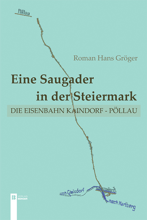 Eine Saugader in der Steiermark - Roman Hans Gr&ouml;ger