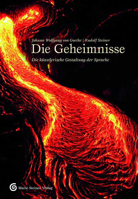 Die Geheimnisse -  Johann Wolfgang von Goethe und Rudolf Steiner