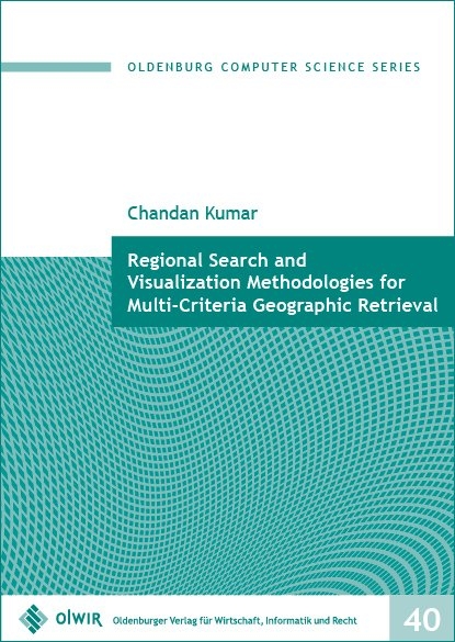 Regional Search and Visualization Methodologies for Multi-Criteria Geographic Retrieval - Chandan Kumar