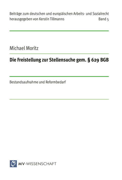 Die Freistellung zur Stellensuche gem. &sect; 629 BGB - Dr. Michael Moritz