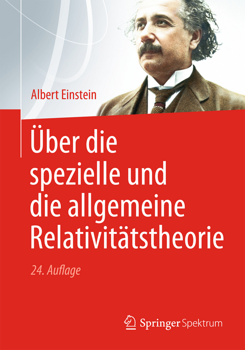 &Uuml;ber die spezielle und die allgemeine Relativit&auml;tstheorie - Albert Einstein