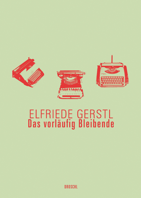 Das vorl&auml;ufig Bleibende - Elfriede Gerstl