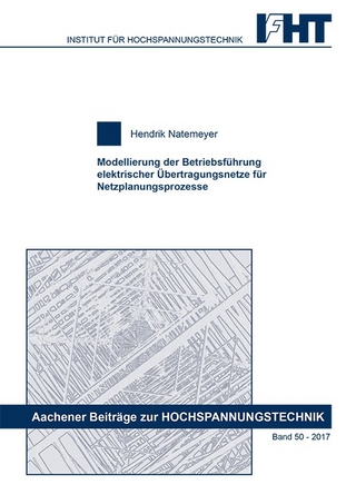 Modellierung der Betriebsführung elektrischer Übertragungsnetze für Netzplanungsprozesse