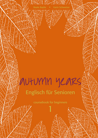 Autumn Years - Englisch für Senioren 1 - Beginners - Coursebook
