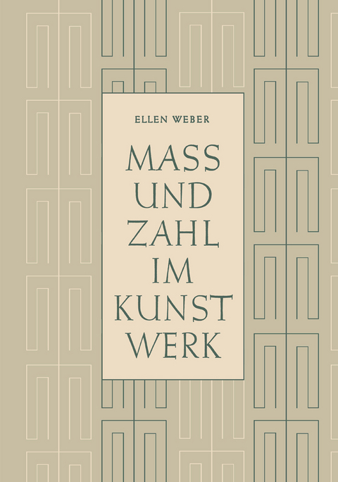 Mass und Zahl im Kunstwerk - Ellen Weber