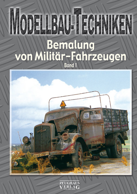 Modellbau-Techniken Bemalung von Milit&auml;r-Fahrzeugen