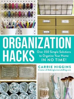 Organization Hacks - Carrie Higgins