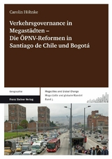 Verkehrsgovernance in Megast&auml;dten ‑ Die &Ouml;PNV-Reformen in Santiago de Chile und Bogot&aacute; - Carolin H&ouml;hnke