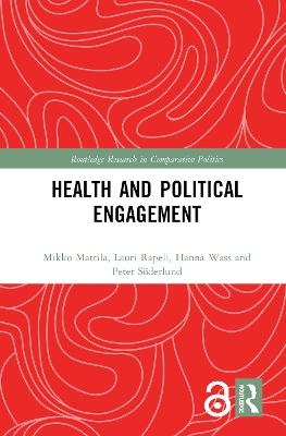 Health and Political Engagement - Mikko Mattila, Lauri Rapeli, Hanna Wass, Peter S&ouml;derlund