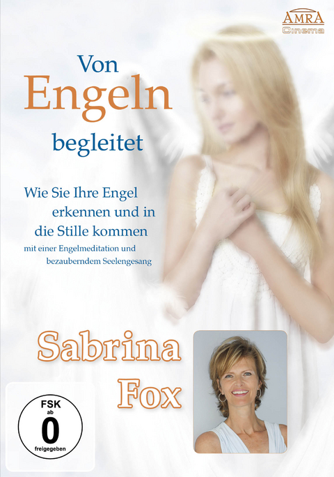 Von Engeln begleitet. Wie Sie Ihre Engel erkennen und in die Stille kommen - Sabrina Fox