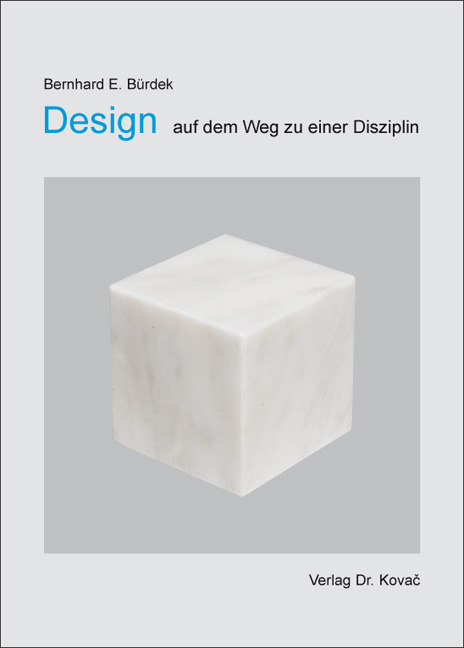 Design - auf dem Weg zu einer Disziplin - Bernhard E. B&uuml;rdek
