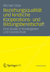 Beziehungsqualit&auml;t und kindliche Kooperations- und Bildungsbereitschaft - Michael Gl&uuml;er