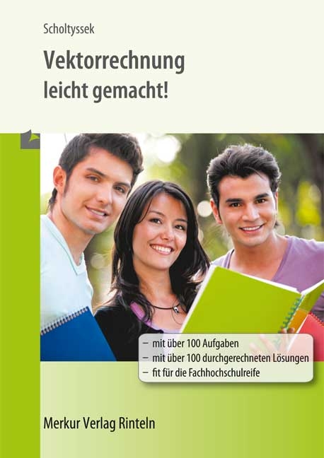 Vektorrechnen - leicht gemacht! - Hanspeter Scholtyssek