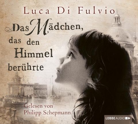 Das M&auml;dchen, das den Himmel ber&uuml;hrte - Luca Di Fulvio
