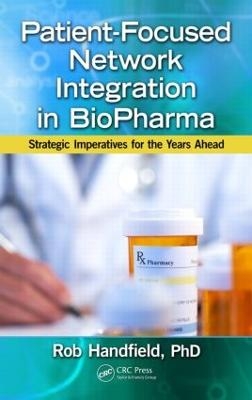 Patient-Focused Network Integration in BioPharma - Robert Handfield