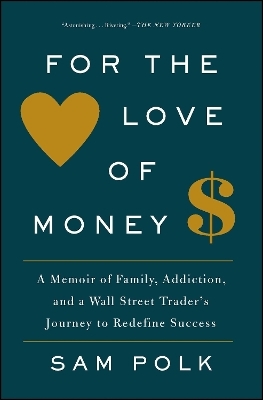For the Love of Money - Sam Polk
