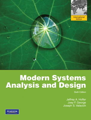 Modern Systems Analysis and Design:Global Edition - Jeffrey Hoffer, Joey George, Joe Valacich