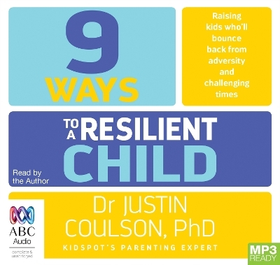 9 Ways to a Resilient Child - Dr Justin Coulson