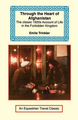 Through the Heart of Afghanistan - Emile Trinkler