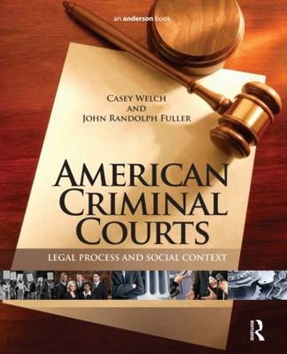 American Criminal Courts - Casey Welch, John Randolph Fuller