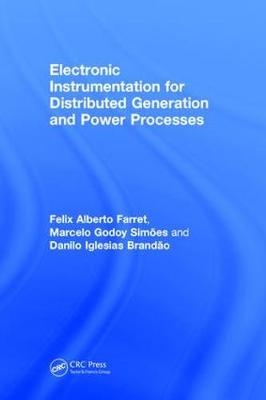 Electronic Instrumentation for Distributed Generation and Power Processes - Felix Alberto Farret, Marcelo Godoy Sim&otilde;es, Danilo Iglesias Brand&atilde;o