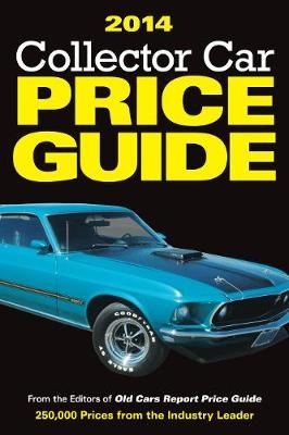 2014 Collector Car Price Guide - Peter Editors of Old Cars Report Price Guide
