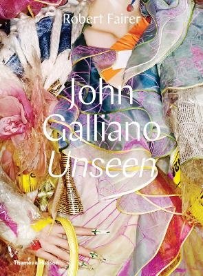 John Galliano: Unseen - Robert Fairer