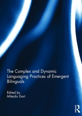 The Complex and Dynamic Languaging Practices of Emergent Bilinguals - 