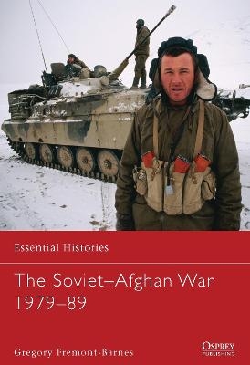 The Soviet&ndash;Afghan War 1979&ndash;89 - Gregory Fremont-Barnes