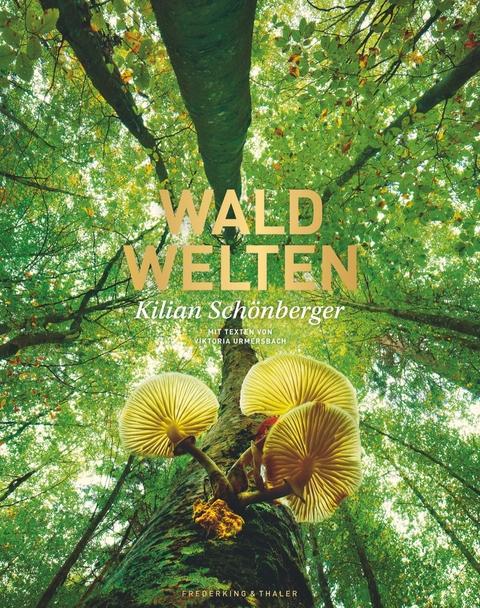 Waldwelten - Kilian Sch&ouml;nberger, Viktoria Urmersbach