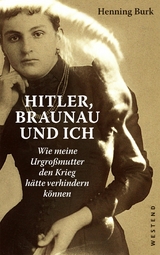 Hitler, Braunau und ich - Henning Burk